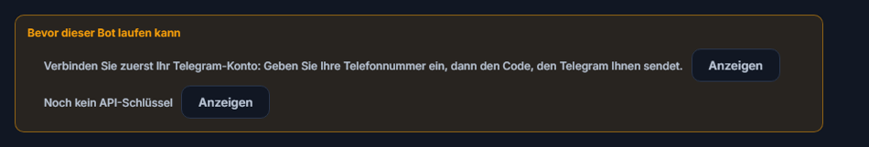 Liste „Bevor dieser Bot laufen kann“: Telegram-Verbindung und API-Schlüssel fehlen, daneben Schaltflächen „Anzeigen“