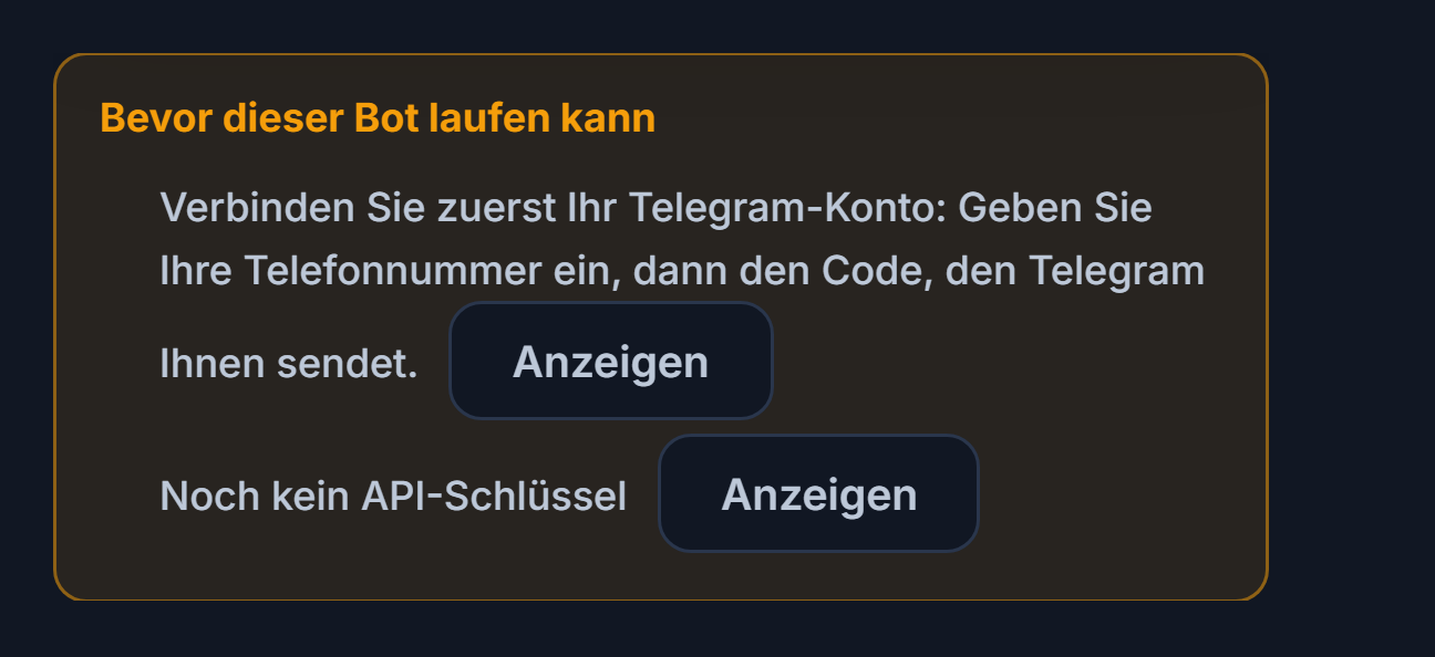 Liste „Bevor dieser Bot laufen kann“: Telegram-Verbindung und API-Schlüssel fehlen, daneben Schaltflächen „Anzeigen“