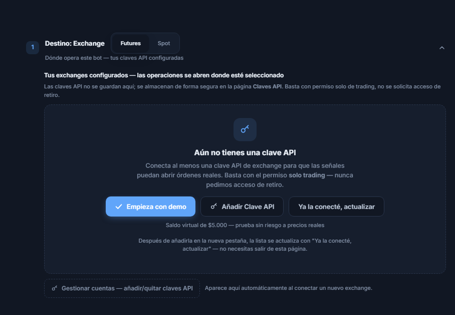 Sección Destino: Exchange sin clave API todavía: selección Futures/Spot, botones Empieza con demo, Añadir Clave API, Ya la conecté actualizar y Administrar cuentas