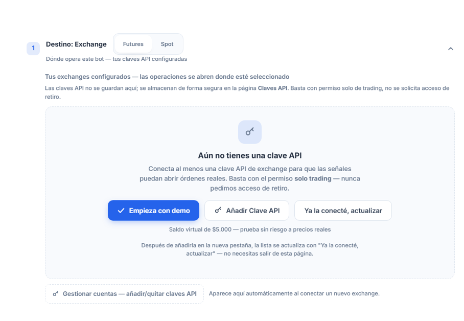 Sección Destino: Exchange sin clave API todavía: selección Futures/Spot, botones Empieza con demo, Añadir Clave API, Ya la conecté actualizar y Administrar cuentas