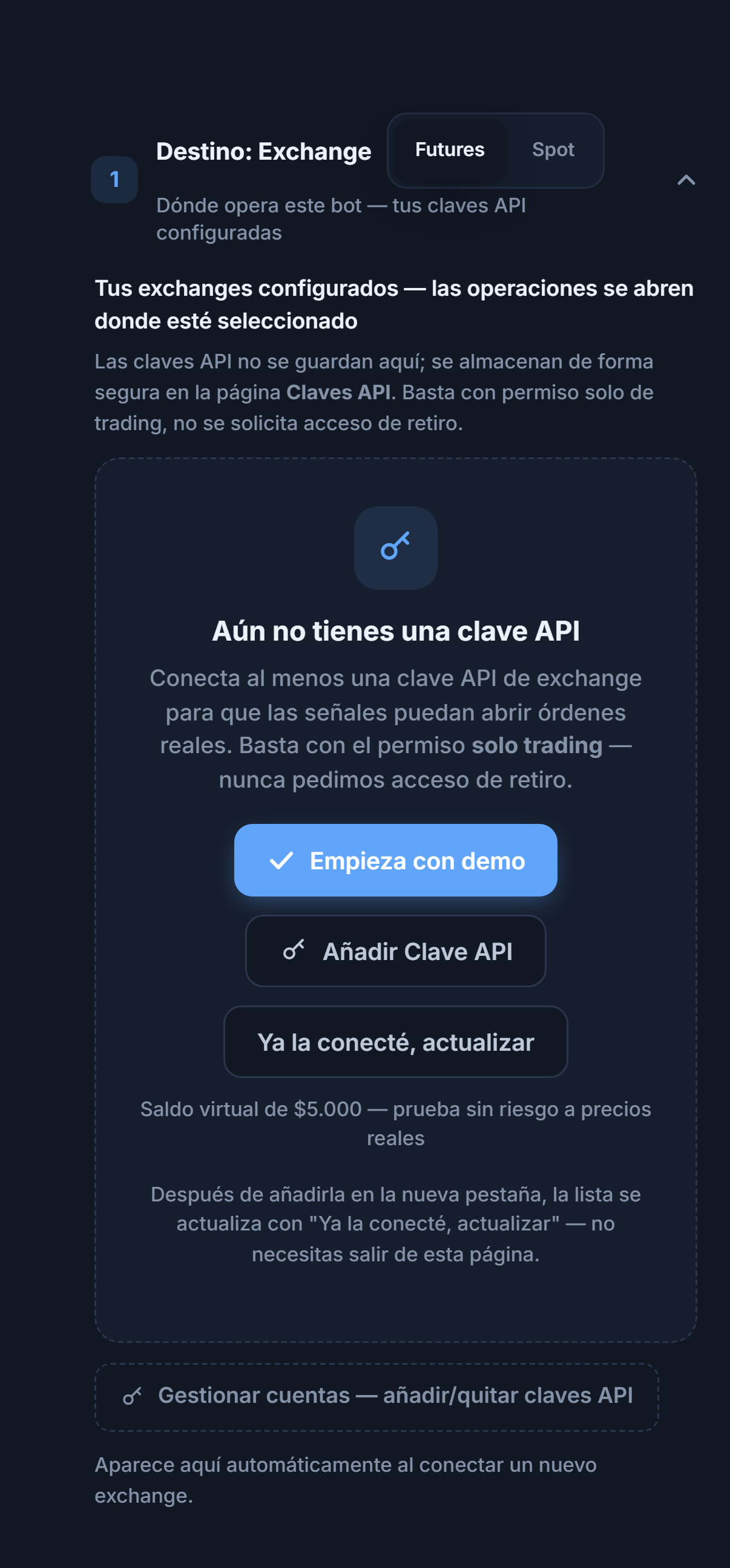 Sección Destino: Exchange sin clave API todavía: selección Futures/Spot, botones Empieza con demo, Añadir Clave API, Ya la conecté actualizar y Administrar cuentas