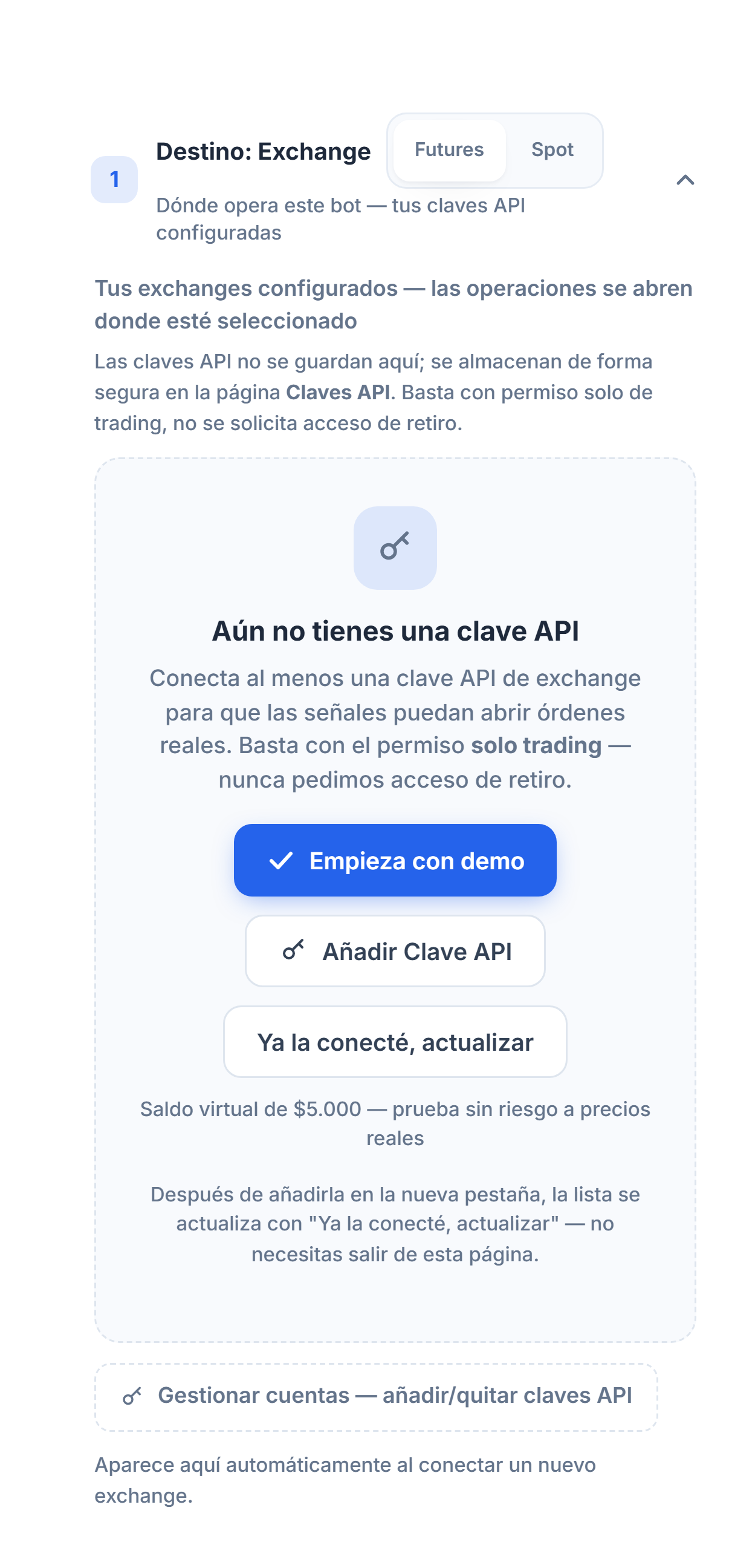 Sección Destino: Exchange sin clave API todavía: selección Futures/Spot, botones Empieza con demo, Añadir Clave API, Ya la conecté actualizar y Administrar cuentas