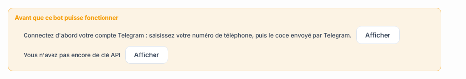 Liste Avant que ce bot ne fonctionne : connexion Telegram et clé API manquantes, avec des boutons Afficher à côté