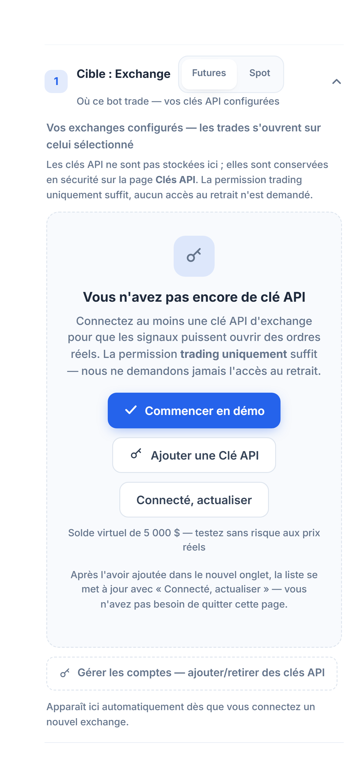 Section Cible : Exchange, sans clé API pour l'instant : choix Futures/Spot, boutons Commencer en démo, Ajouter une clé API, C'est connecté actualiser et Gérer les comptes