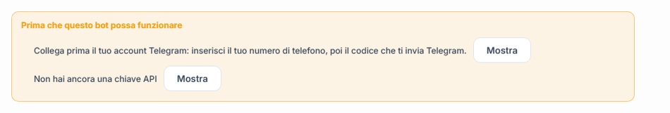 Elenco Prima che questo bot possa funzionare: mancano il collegamento Telegram e la chiave API, con pulsanti Mostra accanto