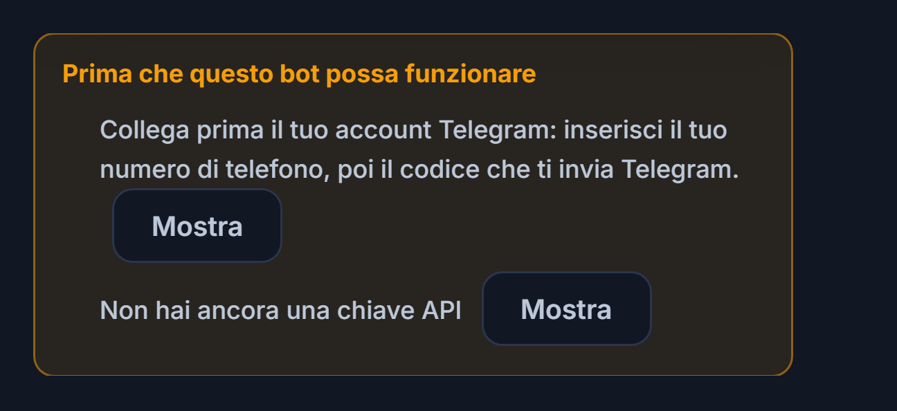 Elenco Prima che questo bot possa funzionare: mancano il collegamento Telegram e la chiave API, con pulsanti Mostra accanto