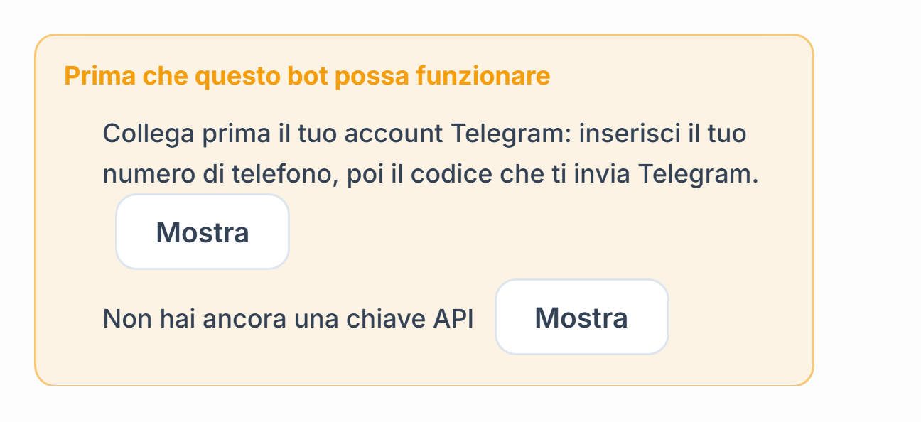 Elenco Prima che questo bot possa funzionare: mancano il collegamento Telegram e la chiave API, con pulsanti Mostra accanto