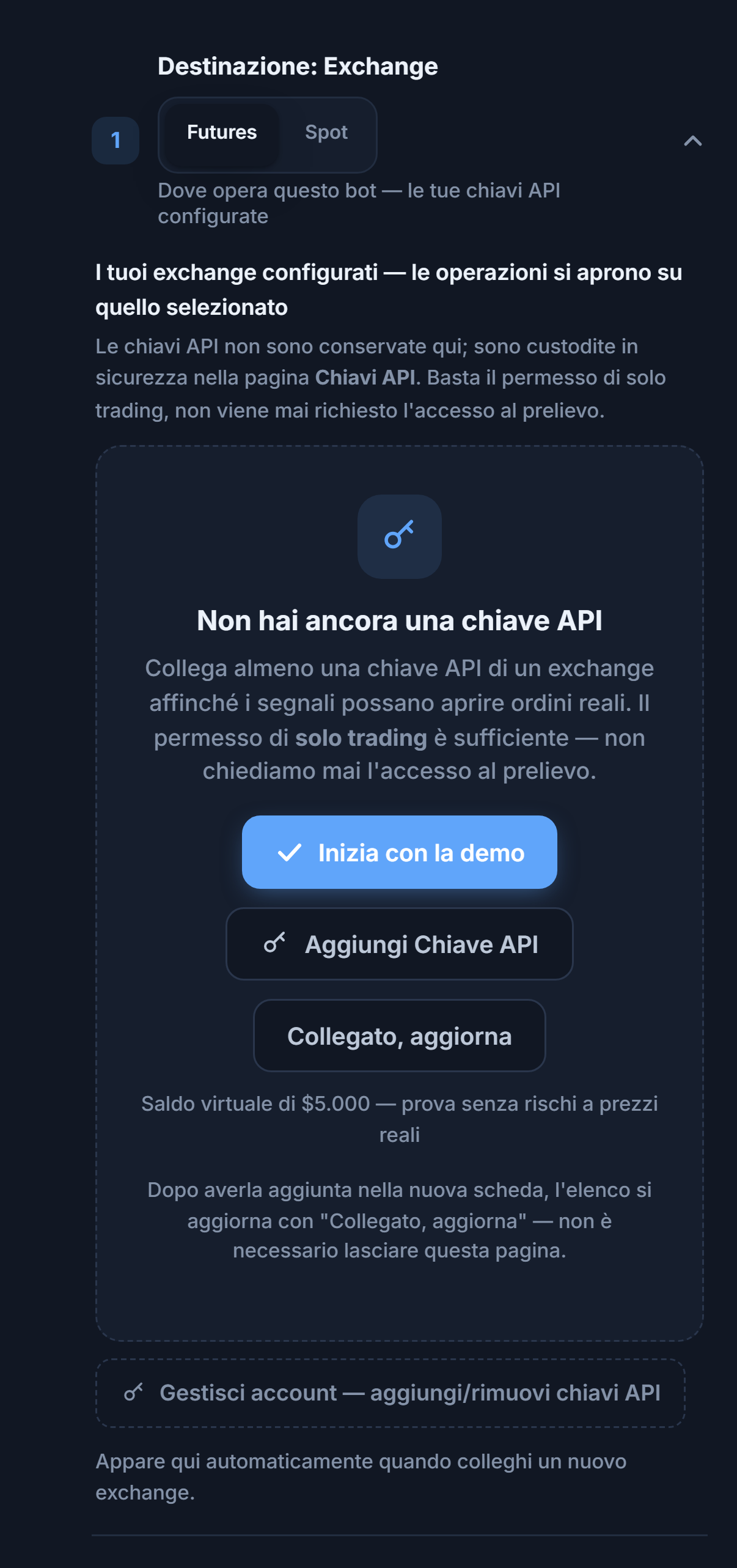 Sezione Destinazione: Exchange, senza ancora una chiave API: scelta Futures/Spot, pulsanti Inizia con la demo, Aggiungi Chiave API, L'ho collegato aggiorna e Gestisci account