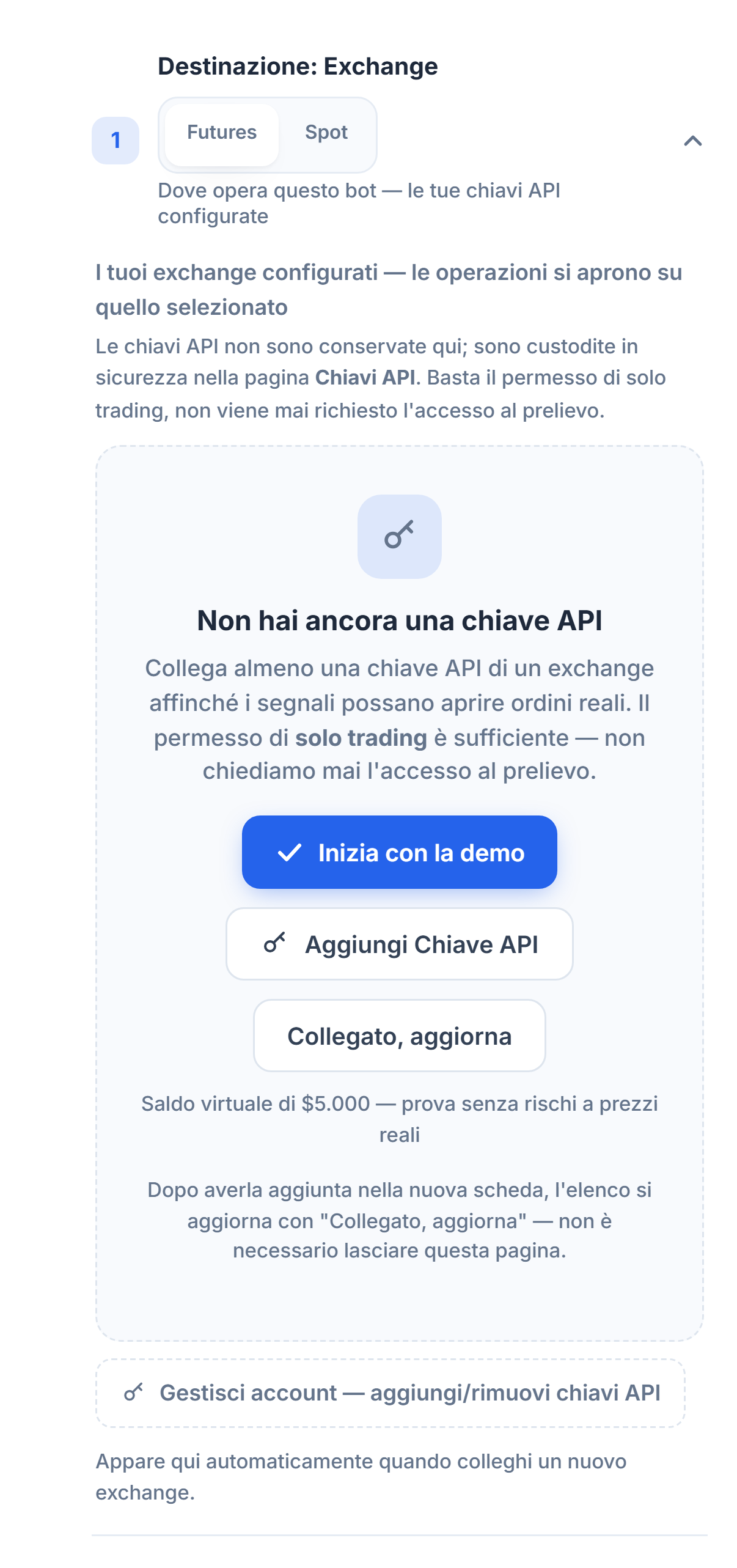 Sezione Destinazione: Exchange, senza ancora una chiave API: scelta Futures/Spot, pulsanti Inizia con la demo, Aggiungi Chiave API, L'ho collegato aggiorna e Gestisci account