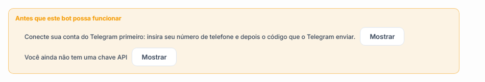 Lista Antes que este bot funcione: faltam a conexão do Telegram e a chave de API, com botões Mostrar ao lado