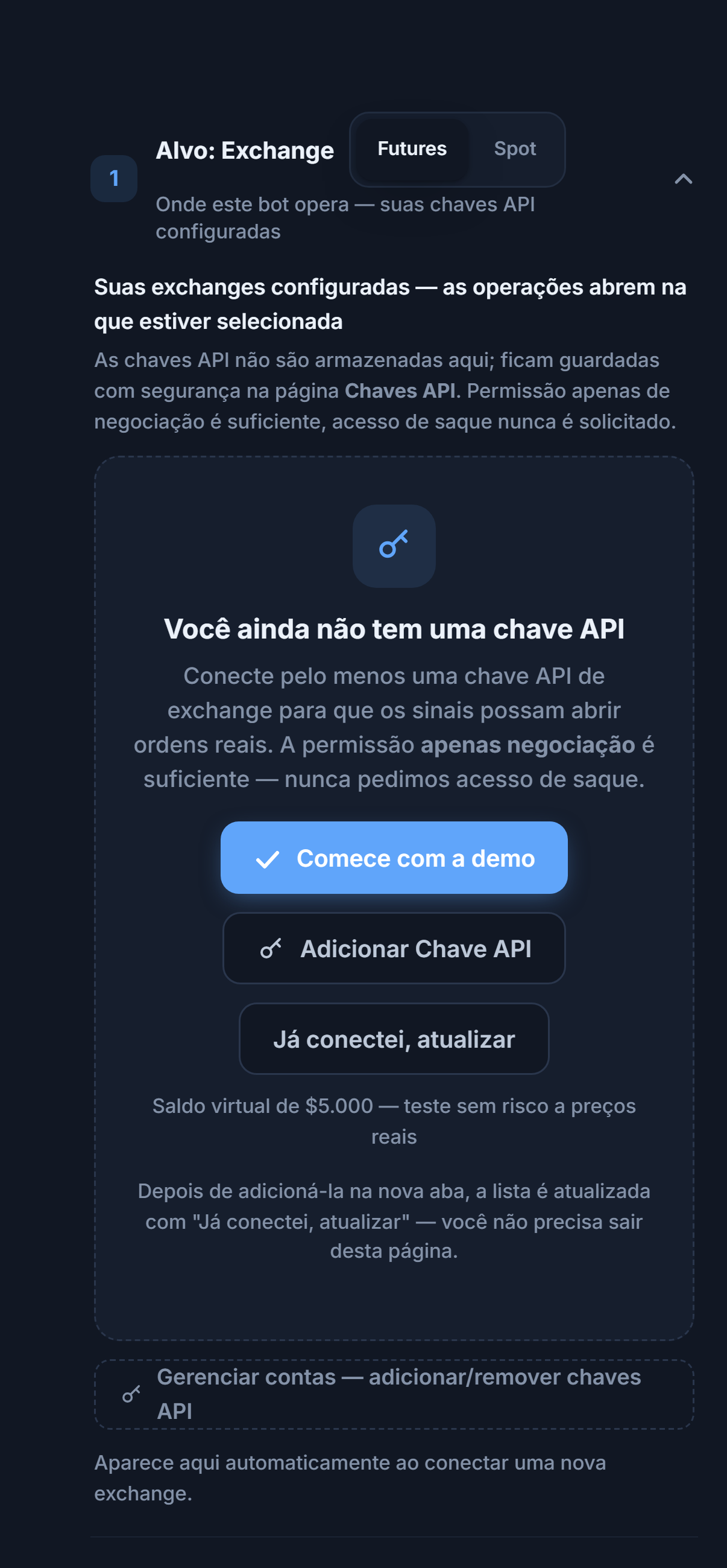Seção Destino: Exchange, ainda sem chave de API: seleção Futures/Spot, botões Comece com a demo, Adicionar Chave API, Já conectei, atualizar e Gerenciar contas