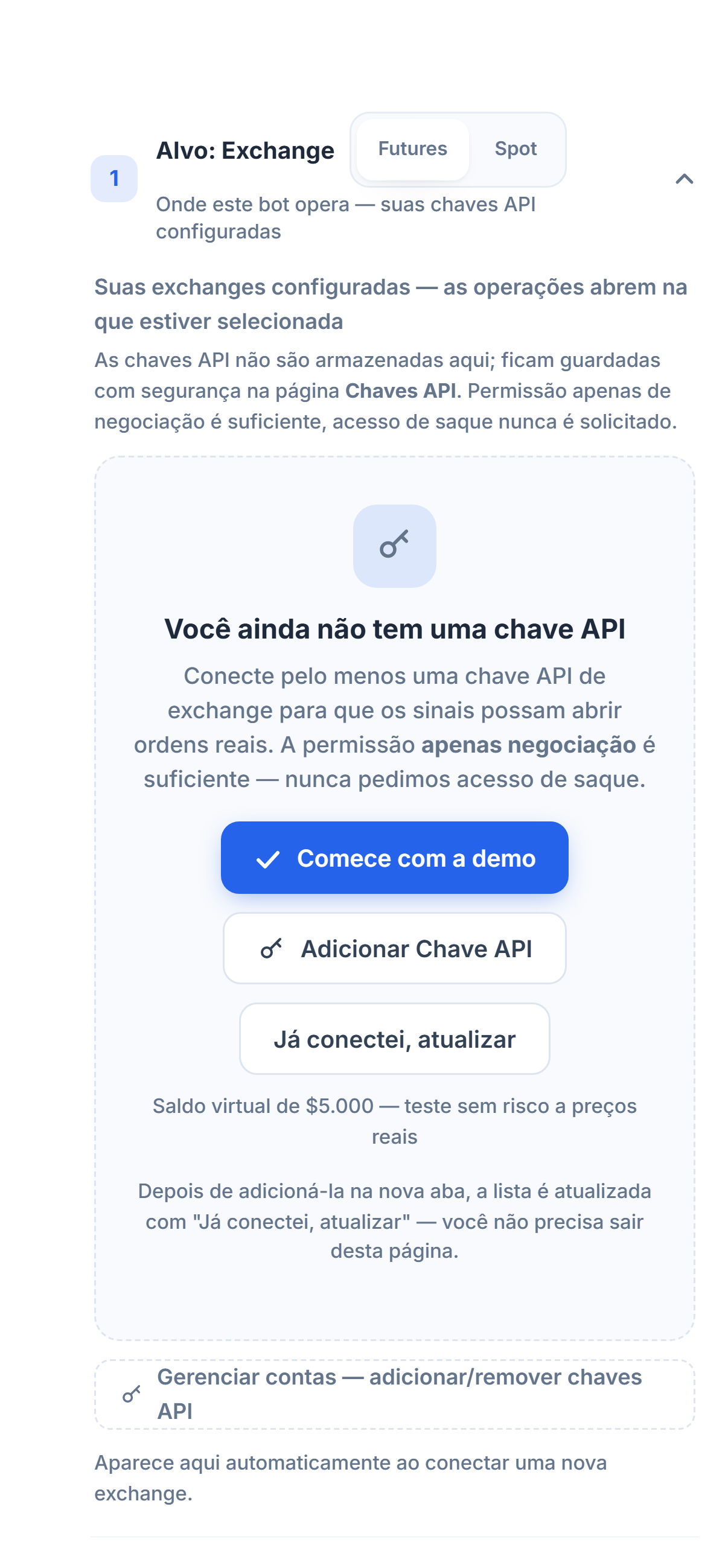 Seção Destino: Exchange, ainda sem chave de API: seleção Futures/Spot, botões Comece com a demo, Adicionar Chave API, Já conectei, atualizar e Gerenciar contas