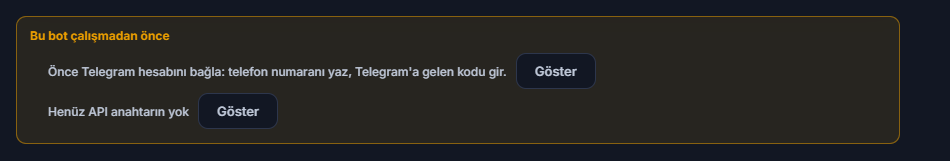 Bu bot çalışmadan önce listesi: Telegram bağlantısı ve API anahtarı eksik, yanlarında Göster düğmeleri