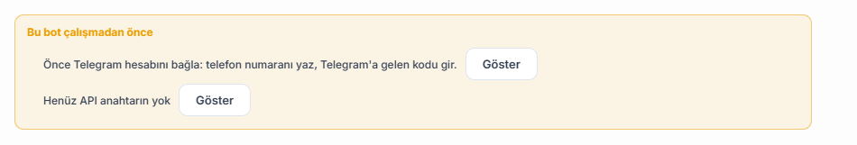 Bu bot çalışmadan önce listesi: Telegram bağlantısı ve API anahtarı eksik, yanlarında Göster düğmeleri