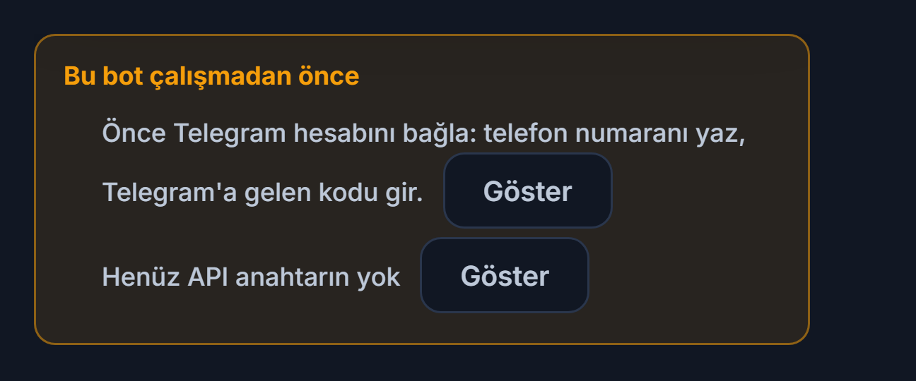Bu bot çalışmadan önce listesi: Telegram bağlantısı ve API anahtarı eksik, yanlarında Göster düğmeleri