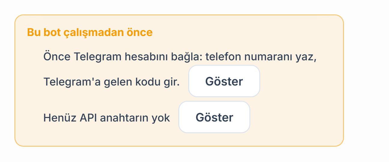 Bu bot çalışmadan önce listesi: Telegram bağlantısı ve API anahtarı eksik, yanlarında Göster düğmeleri