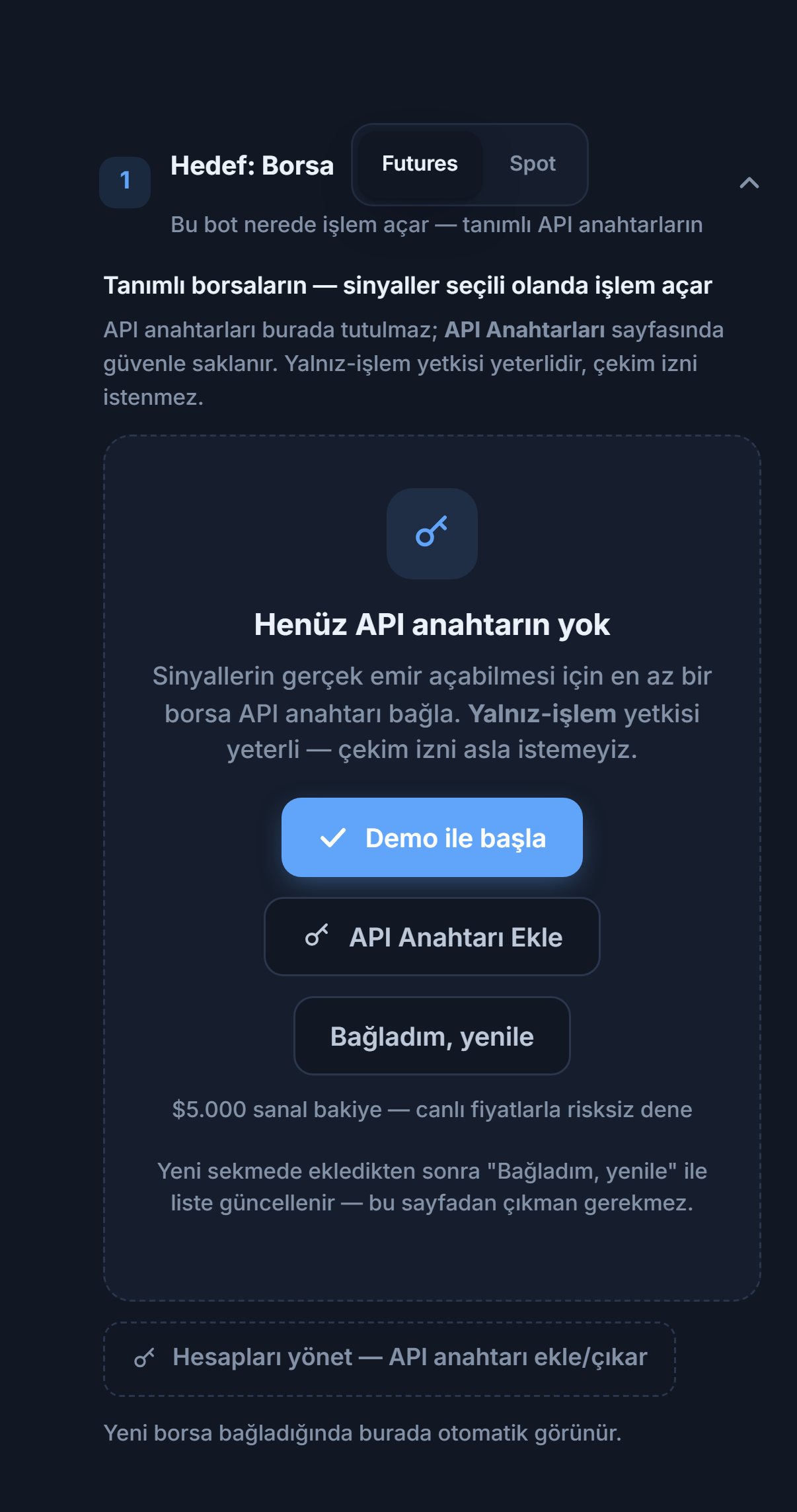 Hedef: Borsa bölümü, henüz API anahtarı yok: Futures/Spot seçimi, Demo ile başla, API Anahtarı Ekle, Bağladım yenile ve Hesapları yönet düğmeleri