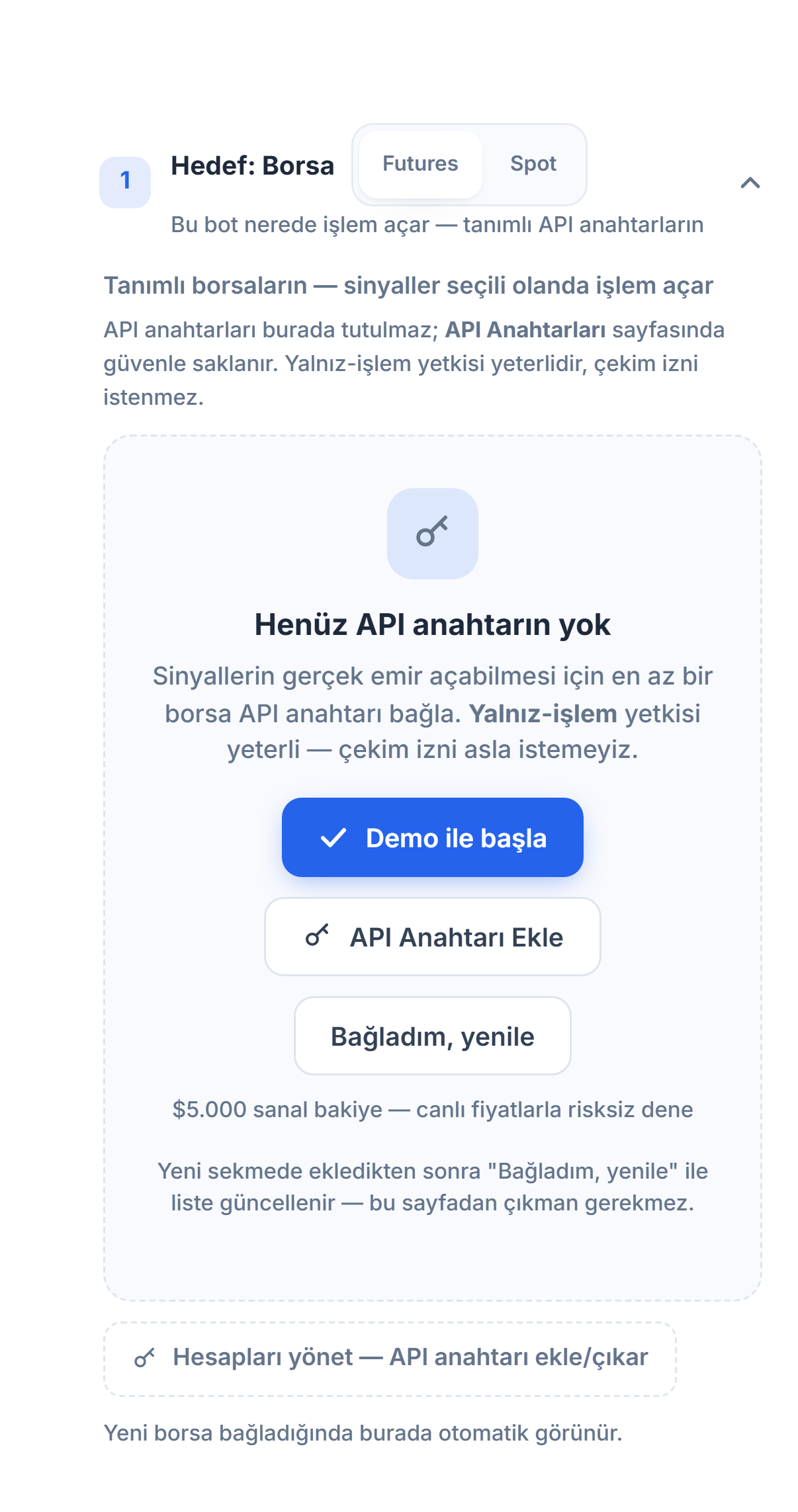 Hedef: Borsa bölümü, henüz API anahtarı yok: Futures/Spot seçimi, Demo ile başla, API Anahtarı Ekle, Bağladım yenile ve Hesapları yönet düğmeleri