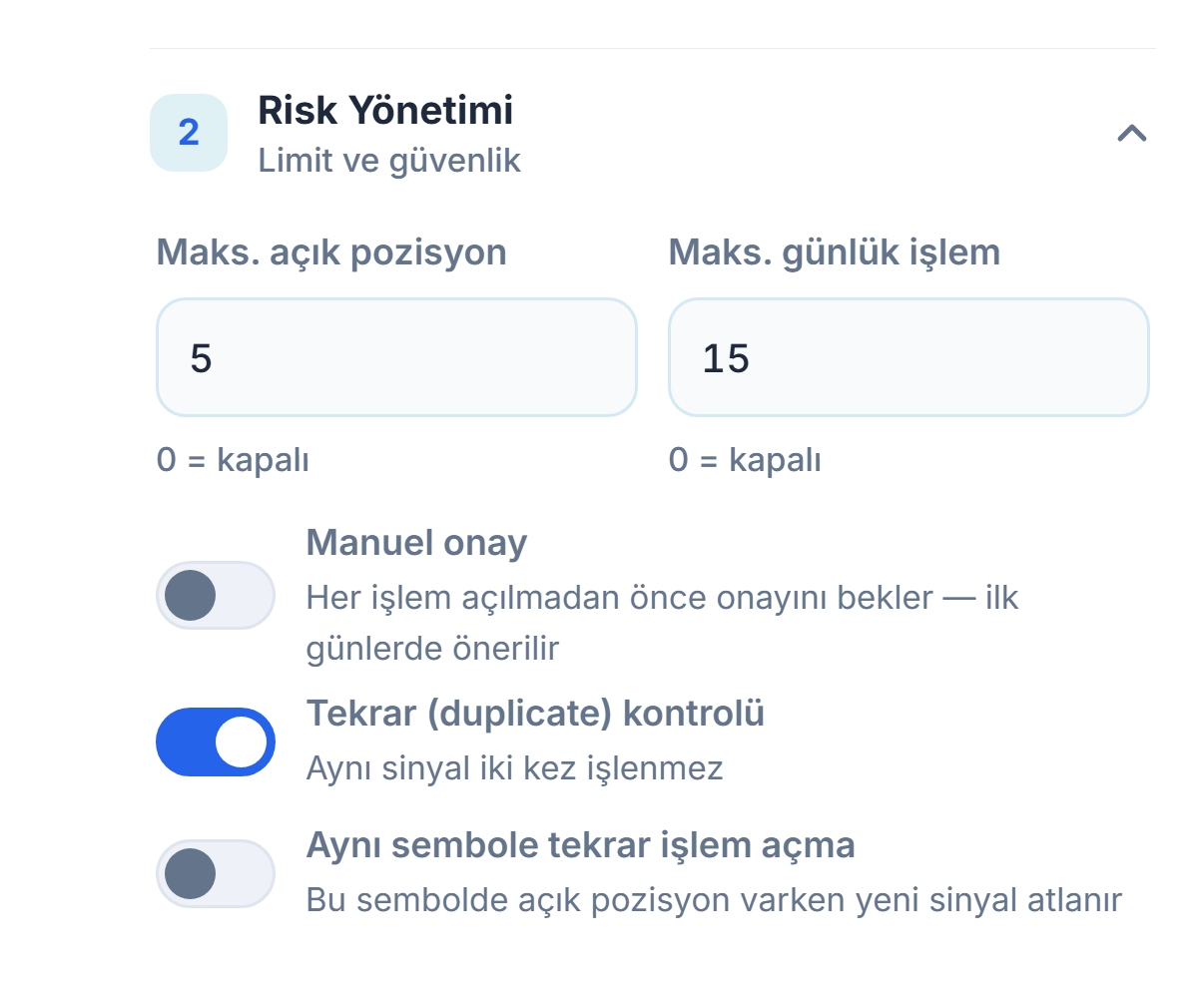 Gelişmiş Risk Yönetimi: maks. pozisyon ve günlük işlem, Manuel onay ve kırmızı uyarı, Tekrar kontrolü, Aynı sembole tekrar işlem açma, Kapanmadan izin ver dakika