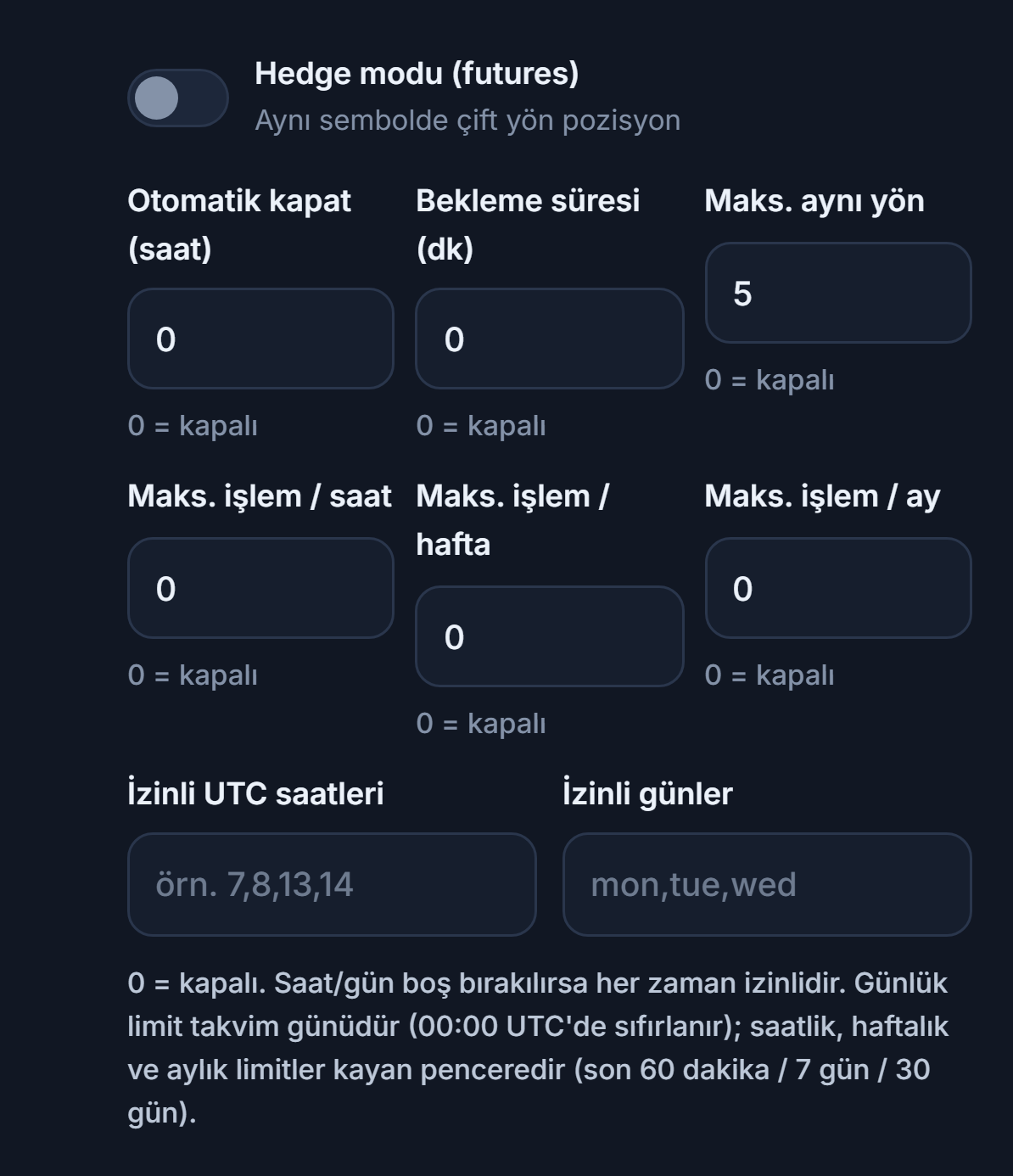 Gelişmiş Yürütme: Hedge modu, Otomatik kapat, Bekleme süresi, Maks. aynı yön, saatlik, haftalık ve aylık işlem limitleri, izinli UTC saatleri ve izinli günler