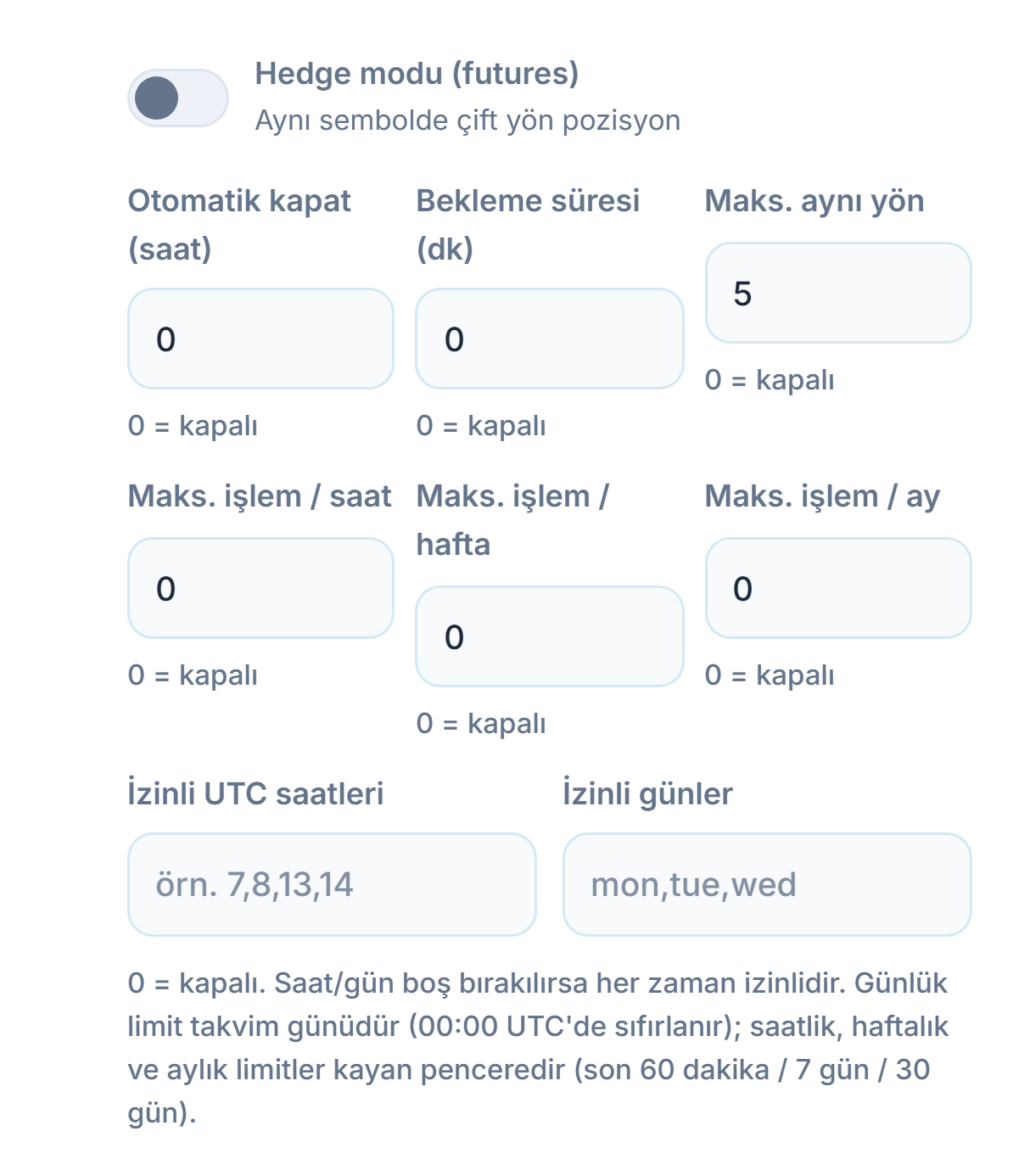 Gelişmiş Yürütme: Hedge modu, Otomatik kapat, Bekleme süresi, Maks. aynı yön, saatlik, haftalık ve aylık işlem limitleri, izinli UTC saatleri ve izinli günler