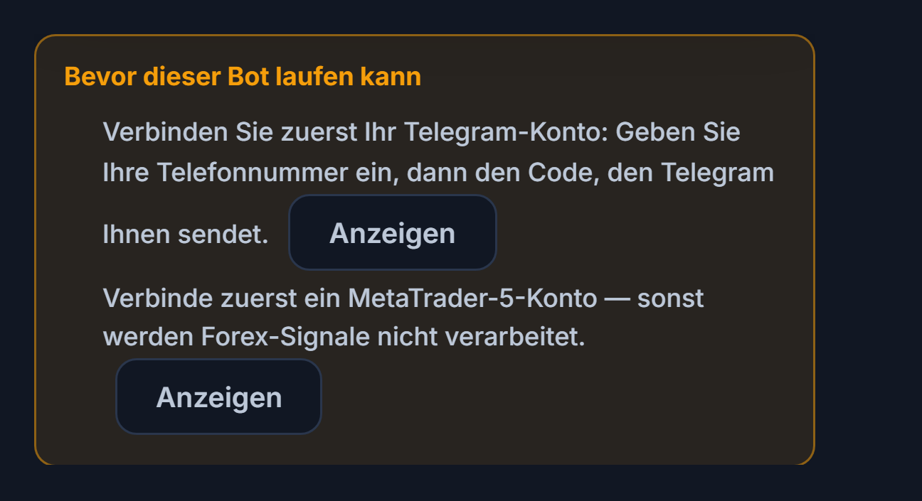 Liste Bevor dieser Bot laufen kann: Telegram-Verbindung und MetaTrader-5-Konto fehlen, daneben Schaltflächen Anzeigen