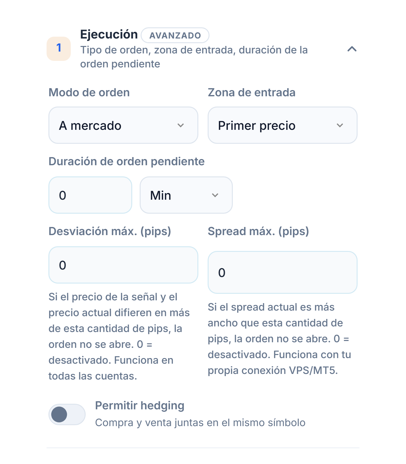 Sección Ejecución: Modo de orden, Zona de entrada, Duración de orden pendiente, Desviación máx., Spread máx. e interruptor Permitir hedging