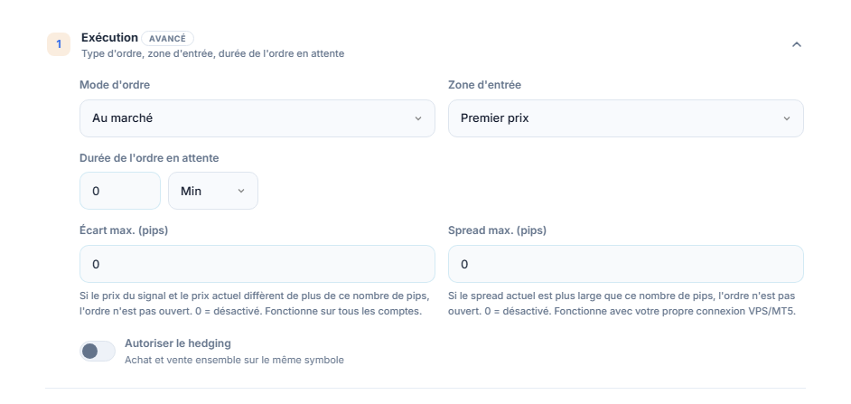 Section Exécution : Mode d'ordre, Zone d'entrée, Durée de l'ordre en attente, Écart max., Spread max. et interrupteur Autoriser le hedging