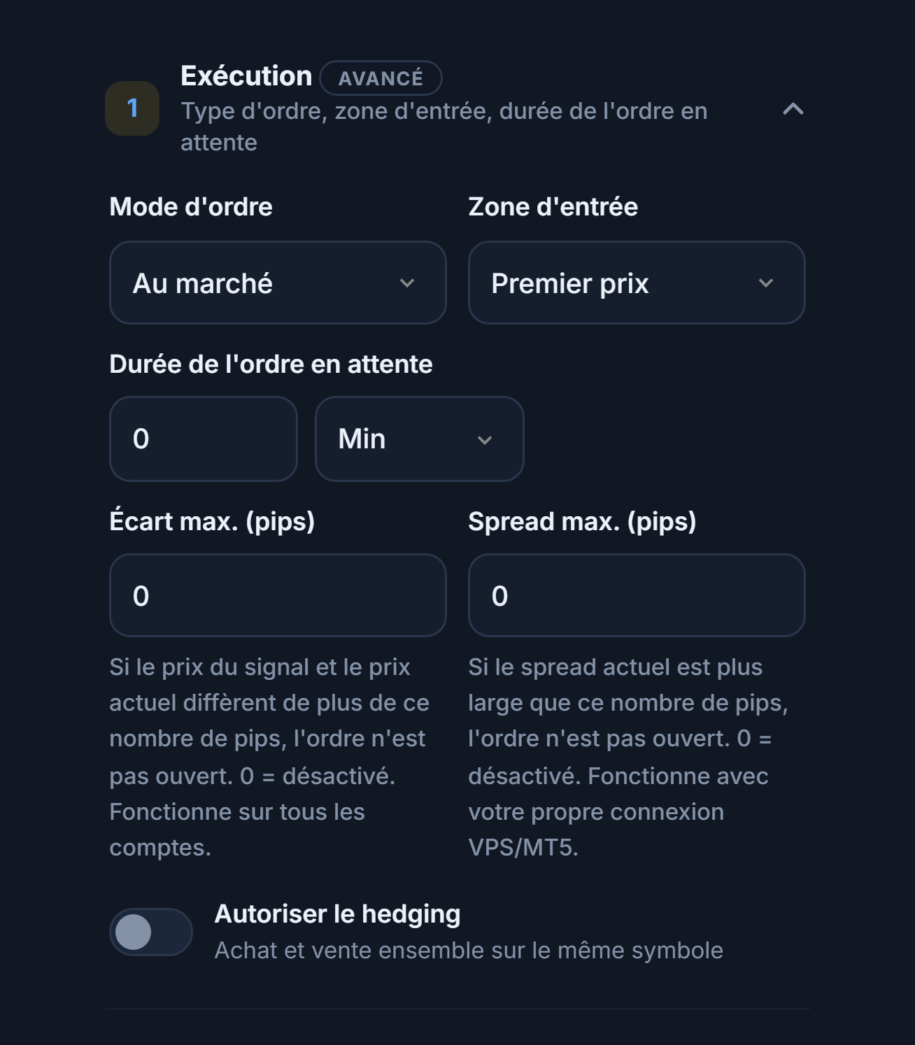 Section Exécution : Mode d'ordre, Zone d'entrée, Durée de l'ordre en attente, Écart max., Spread max. et interrupteur Autoriser le hedging