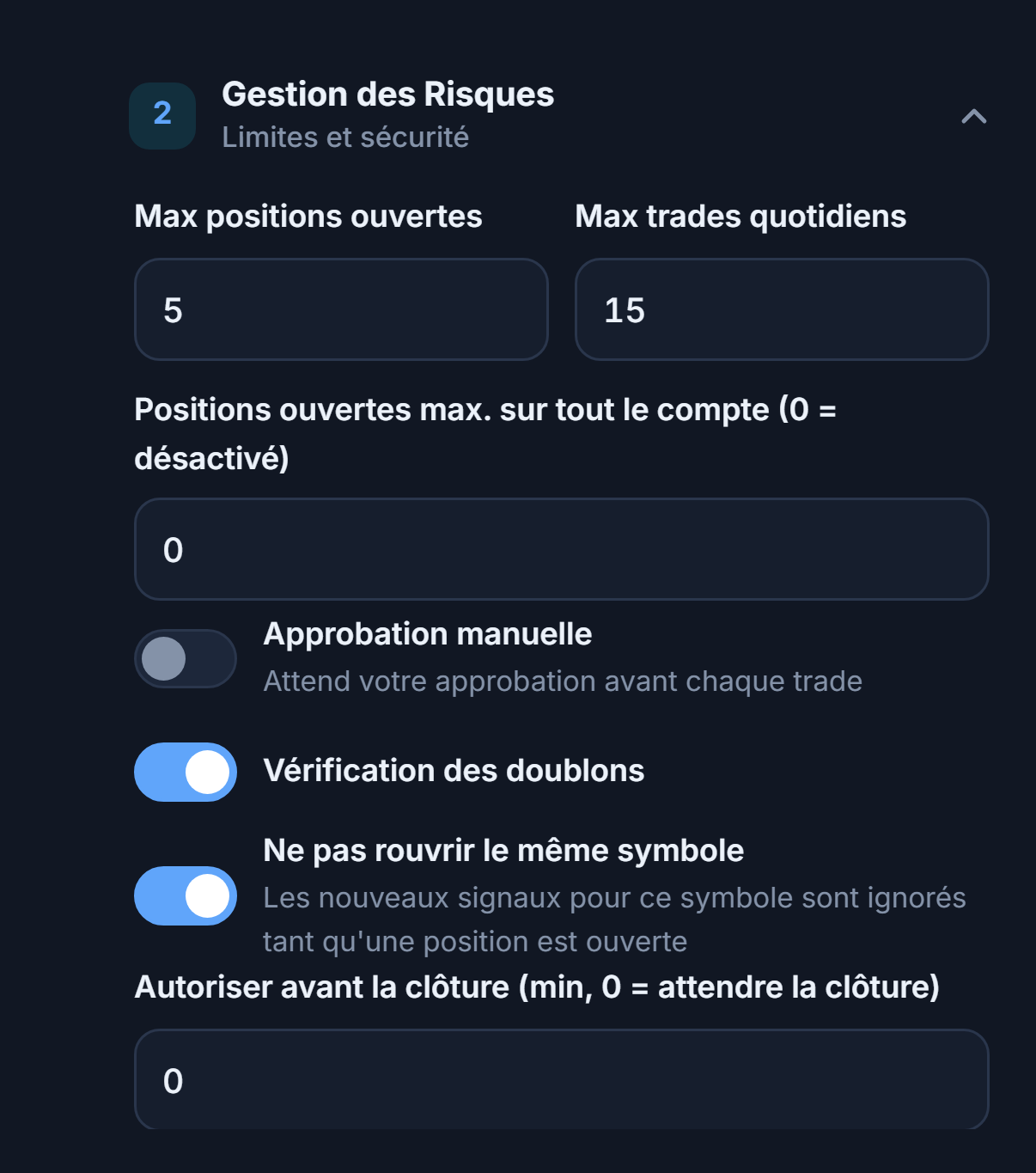 Gestion des Risques avancée : max positions ouvertes, plafond pour tout le compte, approbation manuelle, vérification des doublons, verrou du même symbole et attente minimale
