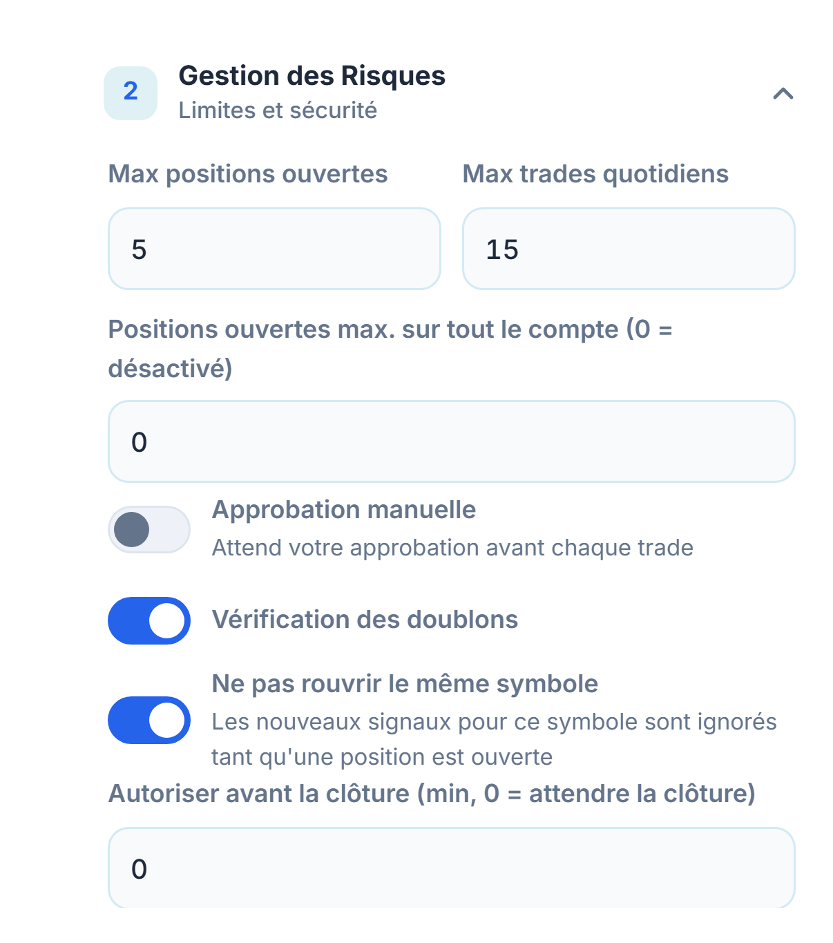 Gestion des Risques avancée : max positions ouvertes, plafond pour tout le compte, approbation manuelle, vérification des doublons, verrou du même symbole et attente minimale