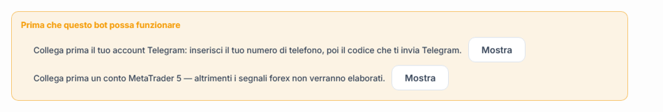Elenco Prima che questo bot possa funzionare: mancano il collegamento Telegram e l'account MetaTrader 5, con pulsanti Mostra accanto