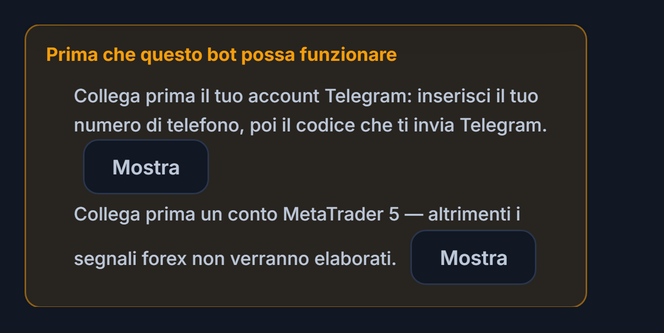Elenco Prima che questo bot possa funzionare: mancano il collegamento Telegram e l'account MetaTrader 5, con pulsanti Mostra accanto