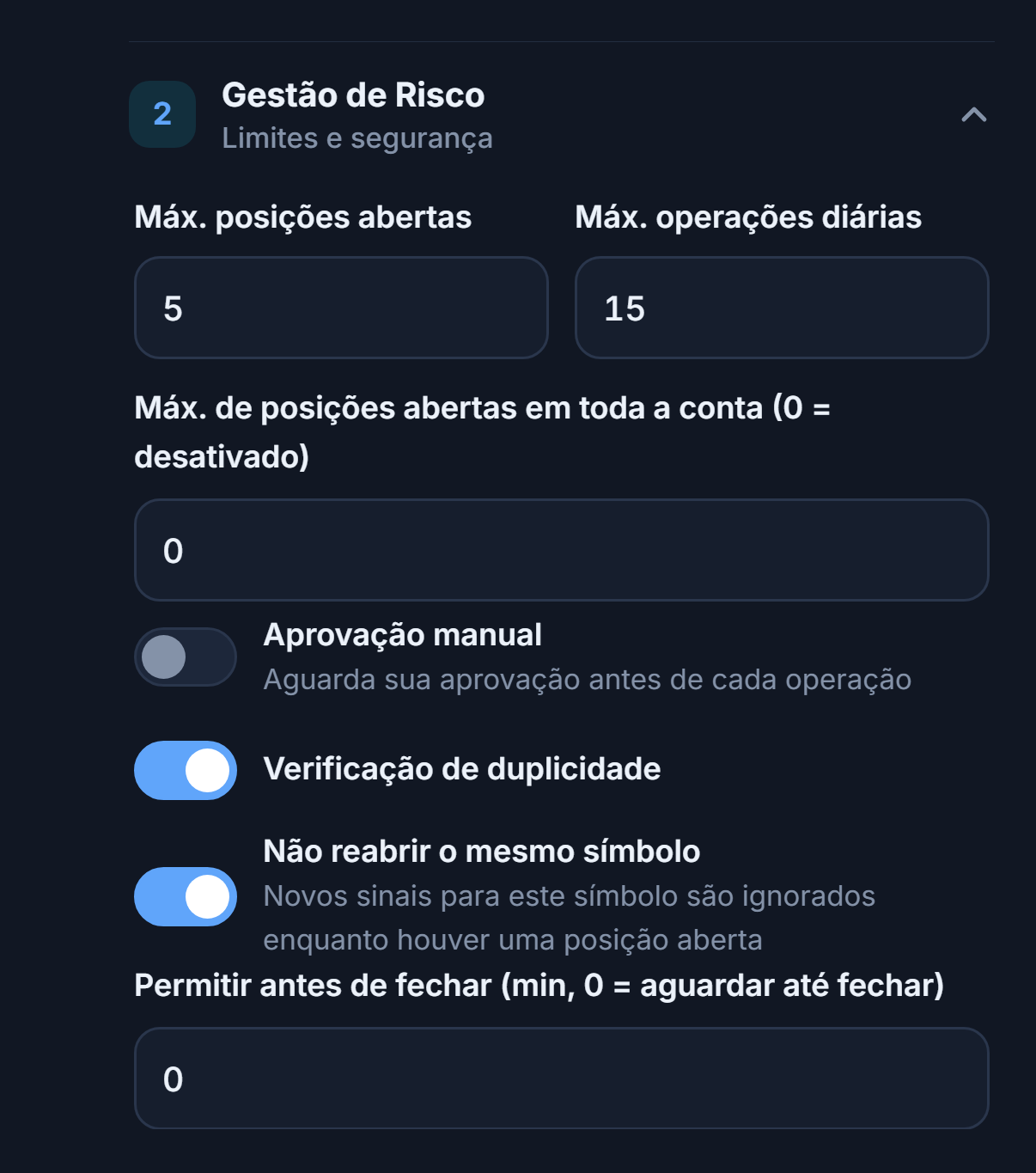 Gestão de Risco avançada: máx. posições abertas, teto em toda a conta, aprovação manual, verificação de duplicidade, bloqueio do mesmo símbolo e espera mínima