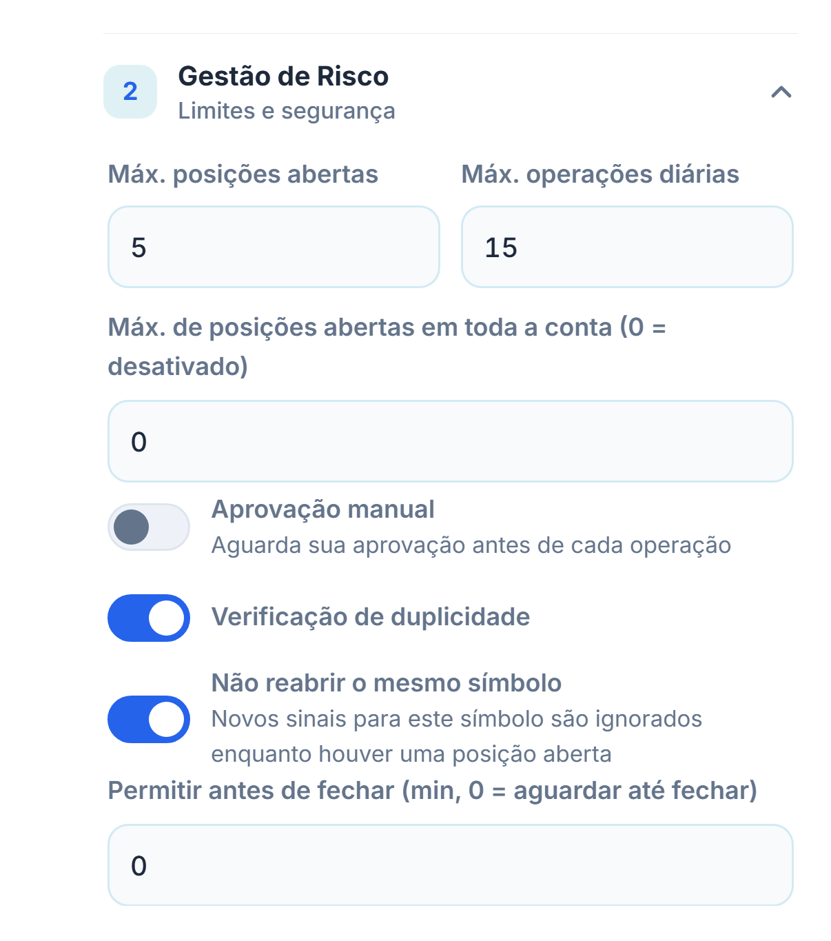 Gestão de Risco avançada: máx. posições abertas, teto em toda a conta, aprovação manual, verificação de duplicidade, bloqueio do mesmo símbolo e espera mínima