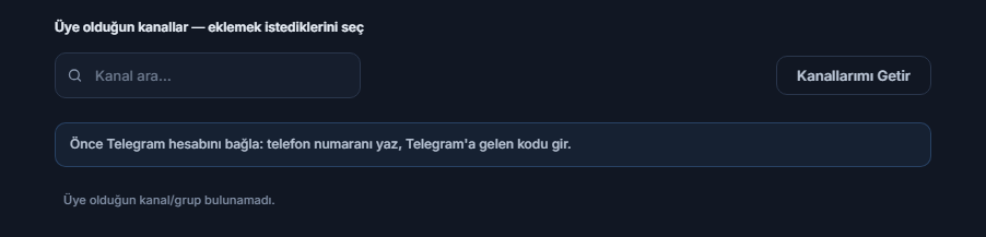 Sinyal Kanalları bölümü bağlantıdan önce: Kanal ara kutusu, Kanallarımı Getir düğmesi ve Önce Telegram hesabını bağla notu