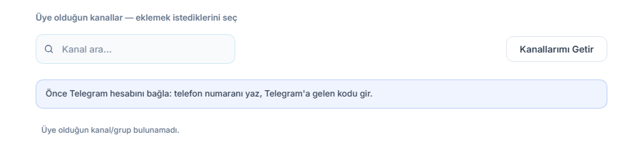 Sinyal Kanalları bölümü bağlantıdan önce: Kanal ara kutusu, Kanallarımı Getir düğmesi ve Önce Telegram hesabını bağla notu
