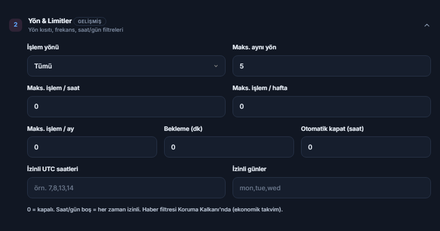 Yön ve Limitler: İşlem yönü, Maks. aynı yön, saatlik, haftalık ve aylık işlem sınırları, bekleme, otomatik kapatma, izinli saatler ve günler