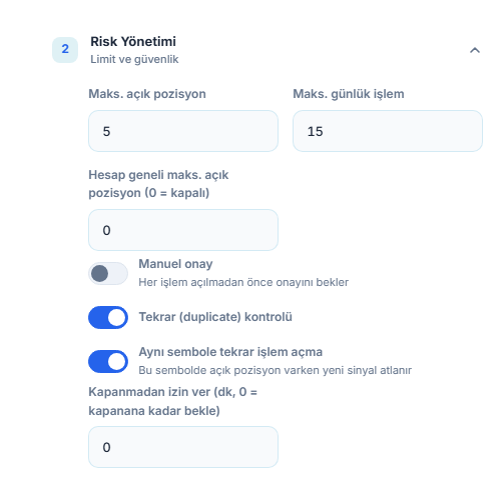 Risk Yönetimi gelişmiş: maks. açık pozisyon, hesap genelinde tavan, manuel onay, tekrar kontrolü, aynı sembol kilidi ve en az bekleme