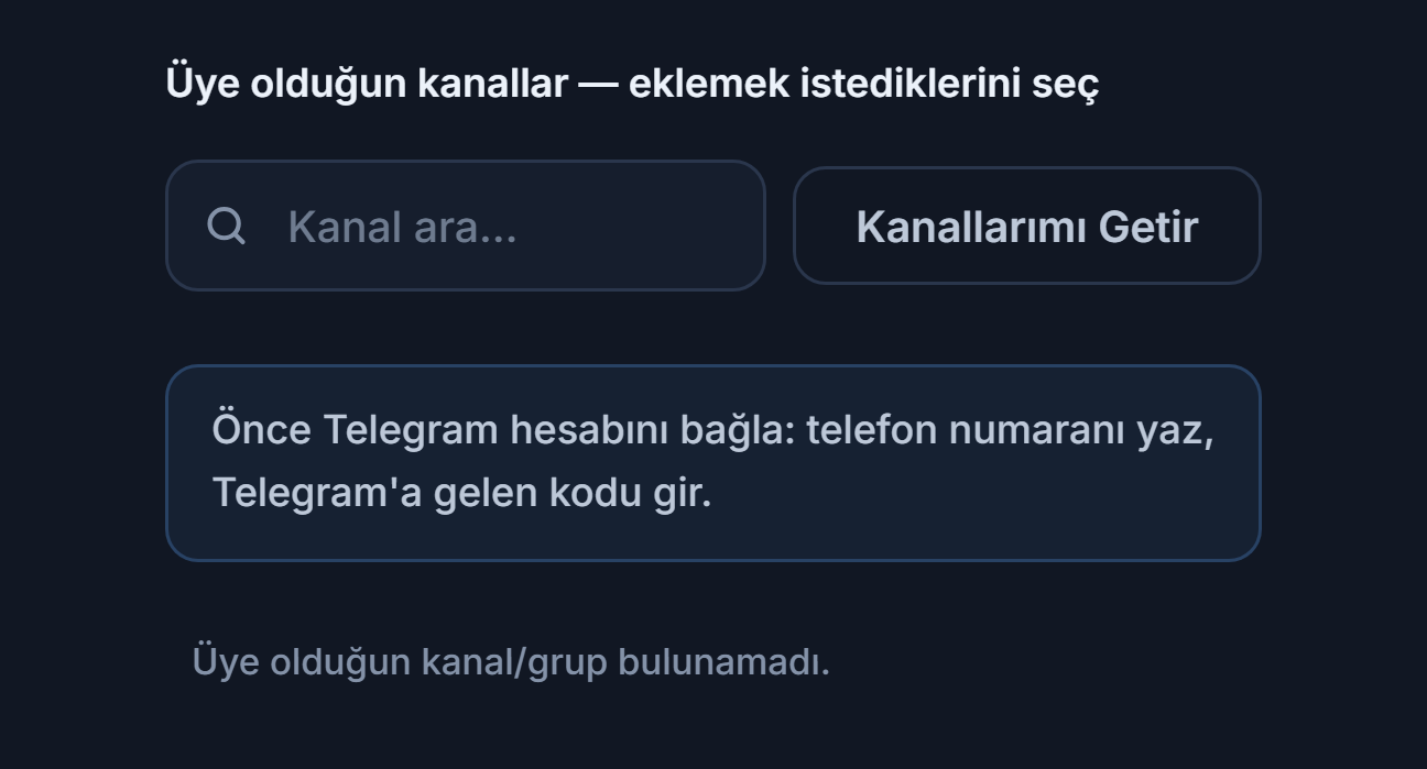 Sinyal Kanalları bölümü bağlantıdan önce: Kanal ara kutusu, Kanallarımı Getir düğmesi ve Önce Telegram hesabını bağla notu