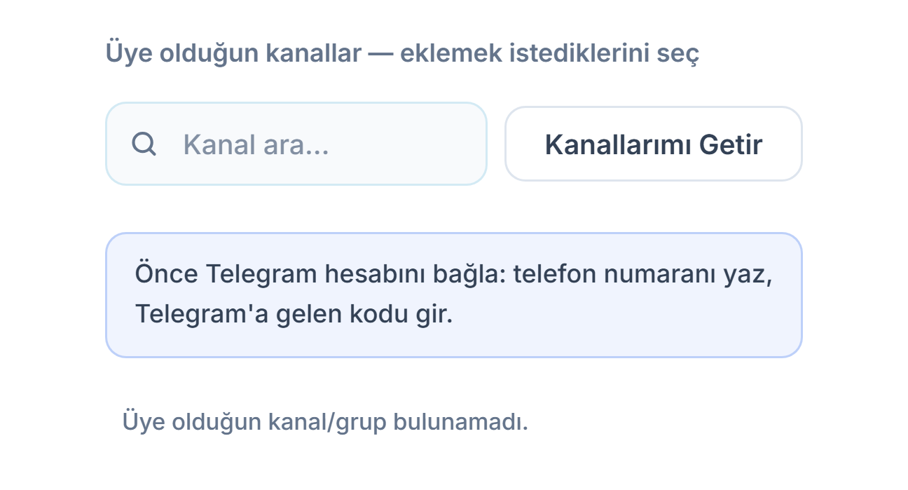 Sinyal Kanalları bölümü bağlantıdan önce: Kanal ara kutusu, Kanallarımı Getir düğmesi ve Önce Telegram hesabını bağla notu