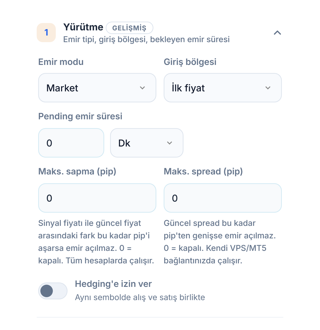 Yürütme bölümü: Emir modu, Giriş bölgesi, Pending emir süresi, Maks. sapma, Maks. spread ve Hedging'e izin ver anahtarı
